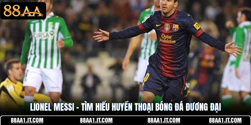 Lionel Messi - Tìm Hiểu Huyền Thoại Bóng Đá Đương Đại